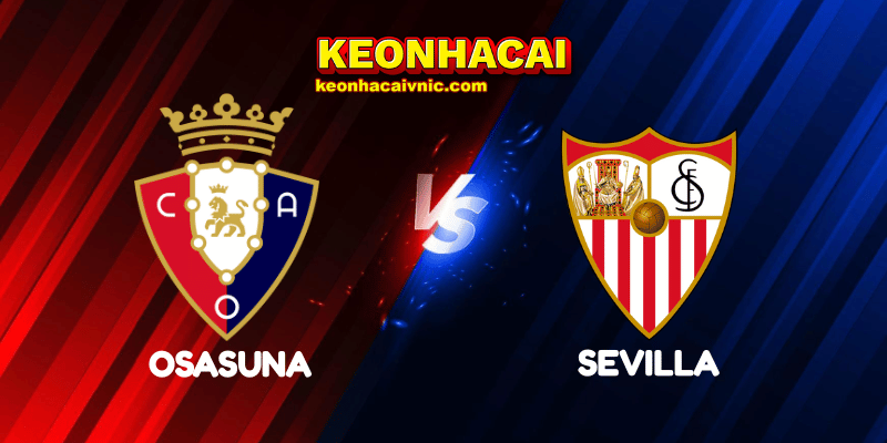 Soi Kèo Trận Đấu Osasuna vs Sevilla Ngày 24/04/2025 - La Liga 2 Osasuna vs Sevilla